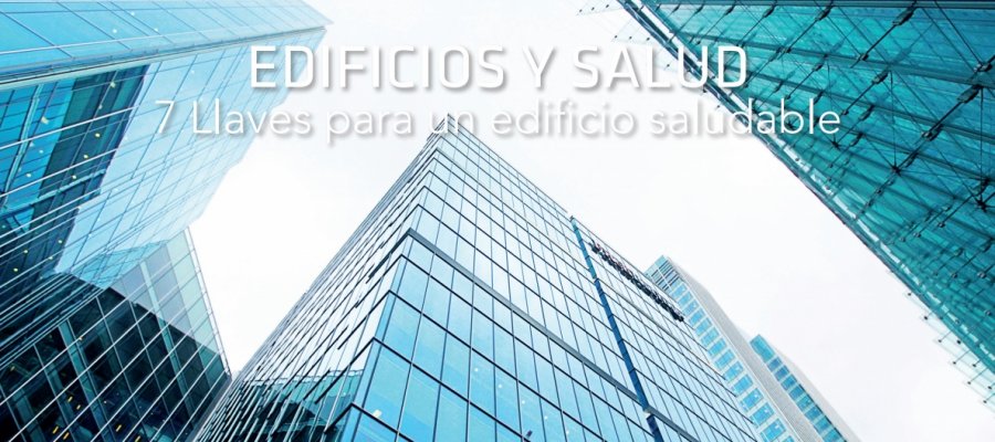 EL EDIFICIO Y LA SALUD DE SU USUARIO